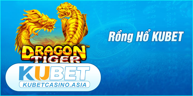 Rồng Hổ KUBET