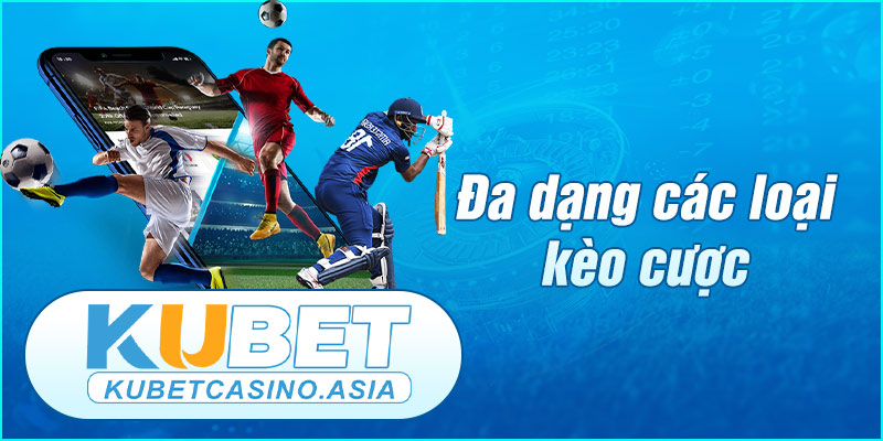 Đa dạng các lựa chọn kèo cược thể thao