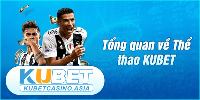 Thể thao KUBET luôn mang đến sự hài lòng tuyệt đối