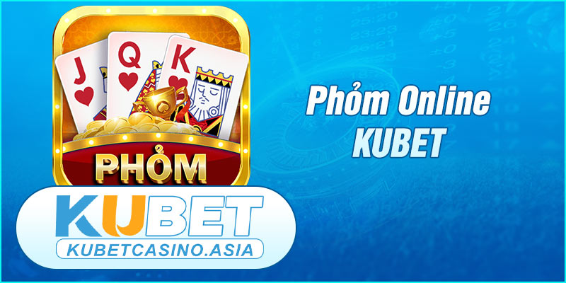Phỏm Online KUBET